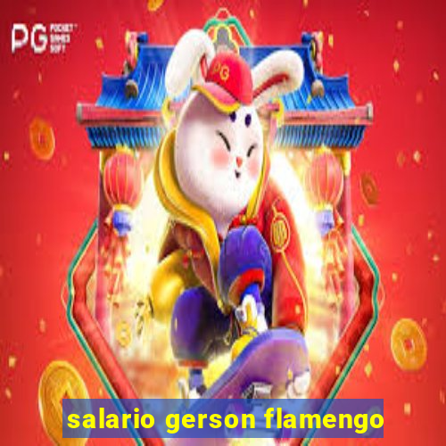 salario gerson flamengo